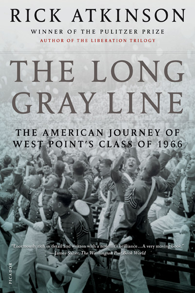 The Long Gray Line: The American Journey of West Point's Class of 1966 by Rick Atkinson
